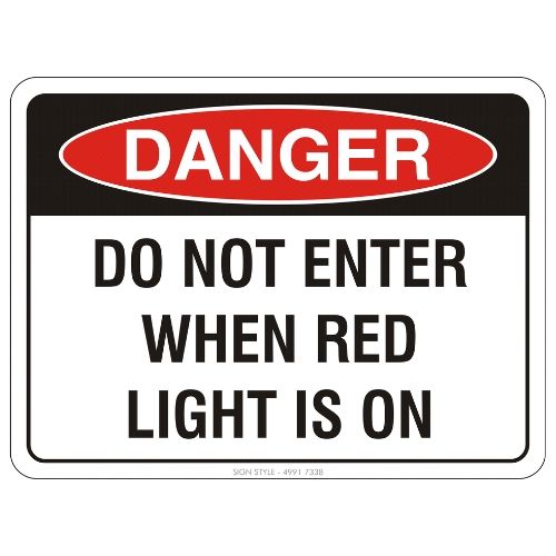 Danger – Do Not Enter When Red Light Is On Sign
