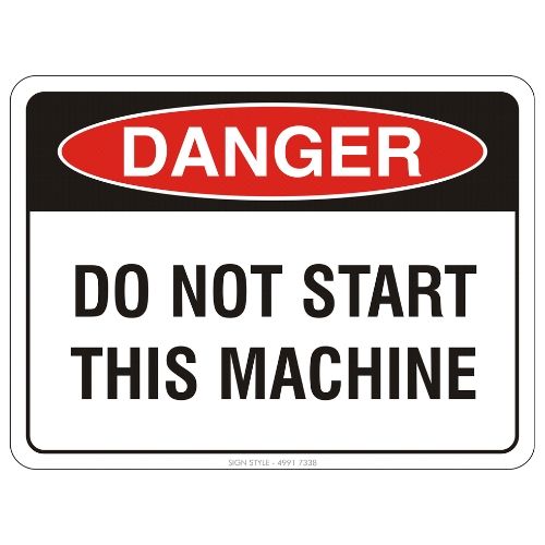 Danger – Do Not Start This Machine Sign