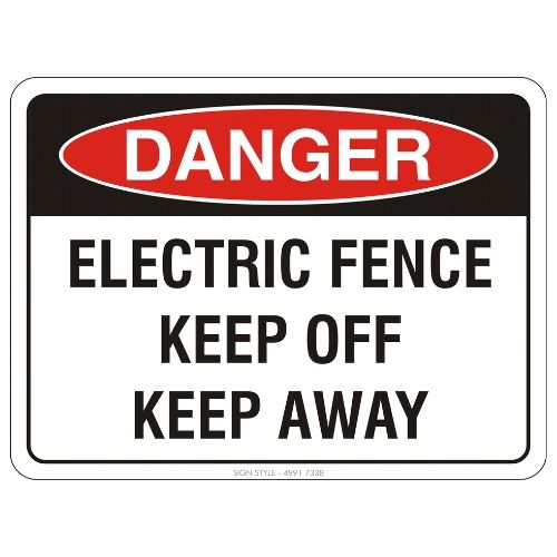 Danger – Electric Fence Keep Off Keep Away Sign