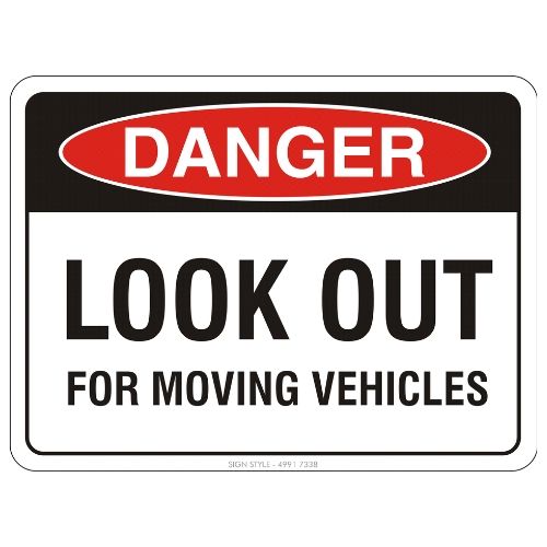 Danger – Look Out For Moving Vehicles Sign