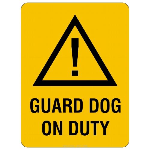 Warning – Guard Dog On Duty Sign