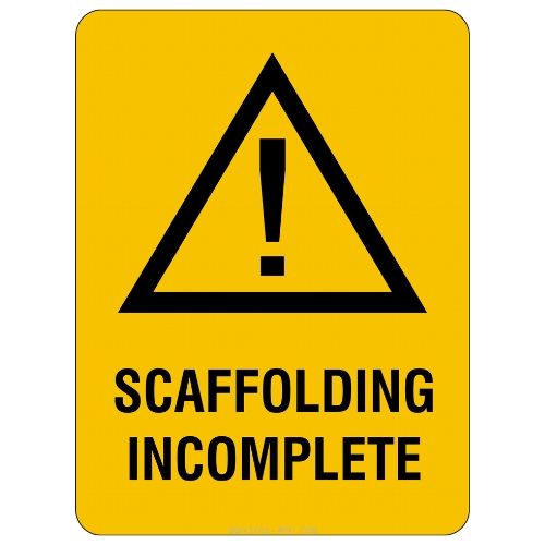 Warning – Scaffolding Incomplete Sign