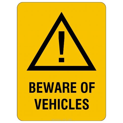 Warning – Beware Of Vehicles Sign