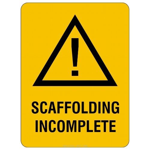 Warning - Scaffolding Incomplete Sign